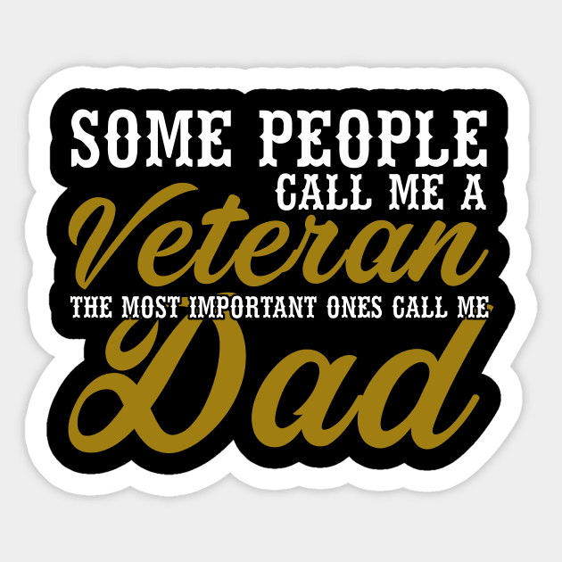 Fathers Day 2018 Some People Call Me A Veteran The Most Important Dad Sticker by nhatvv